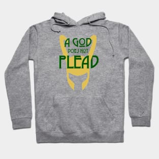 A God Does Not Plead (dark text) Hoodie